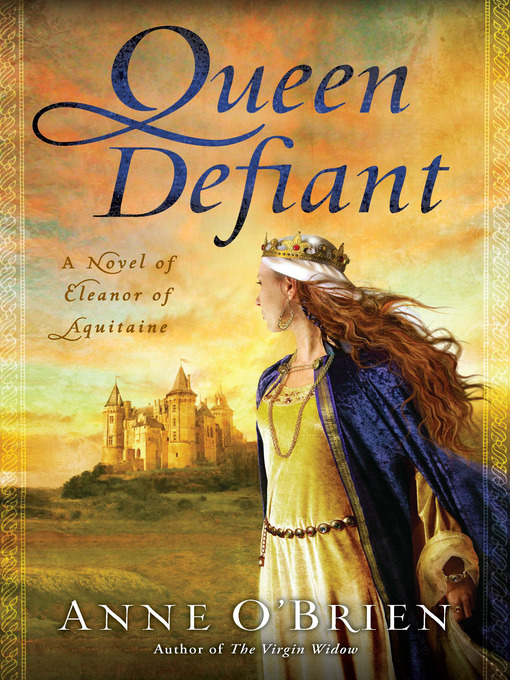 Title details for Queen Defiant by Anne O'Brien - Available
